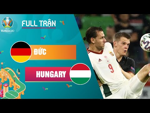 FULL TRẬN | ĐỨC vs HUNGARY: 