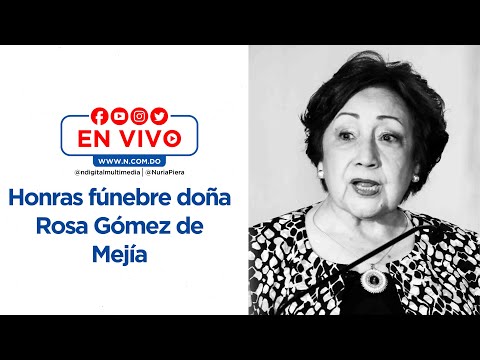 EN VIVO: Honras fúnebre doña Rosa Gómez de Mejía