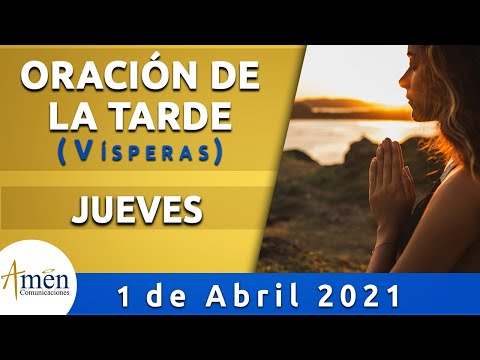 Oración de la Tarde Jueves santo 1 de Abril de 2021 l Padre Carlos Yepes