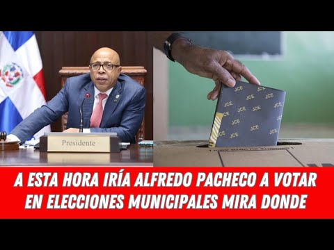 A ESTA HORA IRÍA ALFREDO PACHECO A VOTAR EN ELECCIONES MUNICIPALES MIRA DONDE