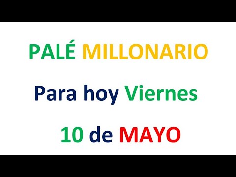 PALÉ MILLONARIO PARA HOY Viernes 10 de MAYO, EL CAMPEÓN DE LOS NÚMEROS