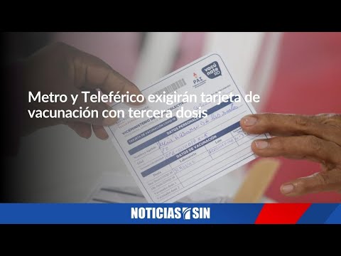 Metro y Teleférico exigirán tarjeta de vacunación con tercera dosis