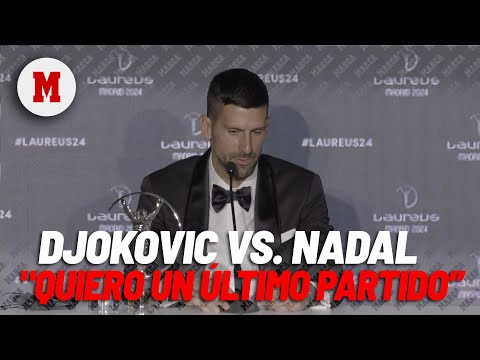 Djokovic: Espero poder jugar contra Nadal al menos una última vez I MARCA