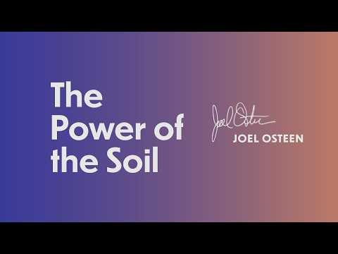 The Power of the Soil | Joel Osteen