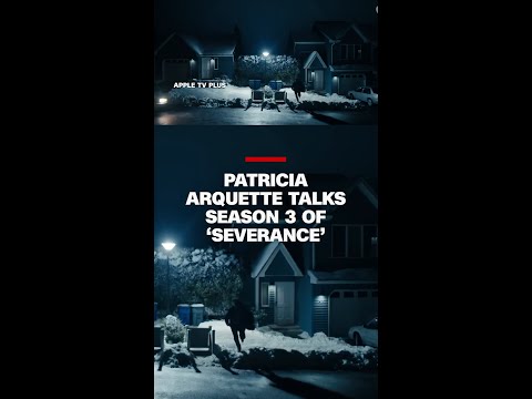Patricia Arquette talks season 3 of ‘Severance’