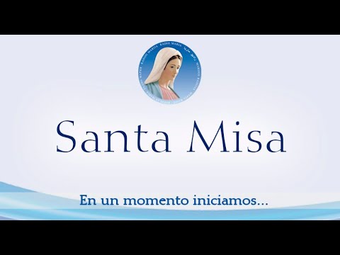 Santa Eucaristía de lunes  22 de abril a las 08:05 hrs (TCM) desde la parroquia nueva santa maría