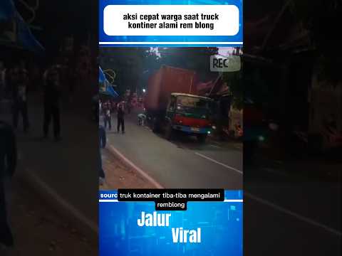 aksi kekompakan warga bikin haru saat truck kontainer alami rem blong#shorts