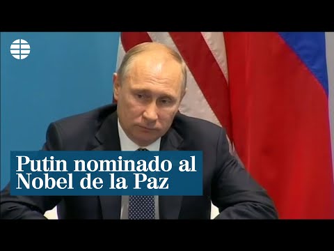 Vladímir Putin nominado a los premios Nobel de la Paz