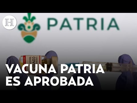 ¡Por fin aprueban la vacuna Patria! Cofepris da luz verde a su uso