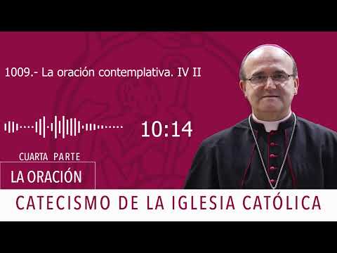 Catecismo 2714-2715. La oración contemplativa IV