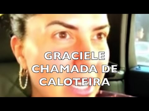 GRACIELE CHAMADA DE CALOTEIRA