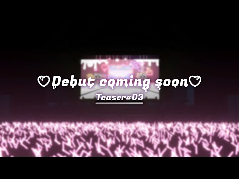 ♡Debut coming soon♡ Teaser#03