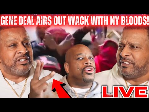 Gene Deal EPOSES Wack 100 With NY BLOODS! |INSANE Allegations!|LIVE REACTION!