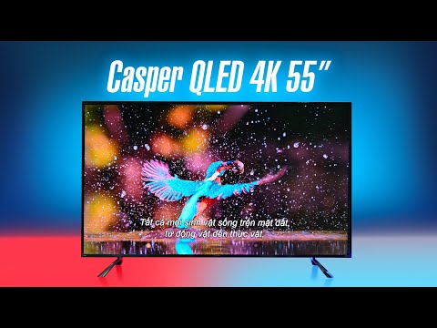 Trên tay TV QLED 4K Casper 55QG8000: Dolby Vison/Dolby Atmos, loa trong to rõ, hình ảnh đẹp