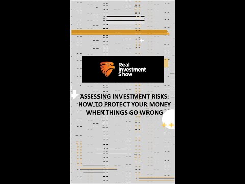 Assessing Investment Risks: How to Protect Your Money When Things Go Wrong