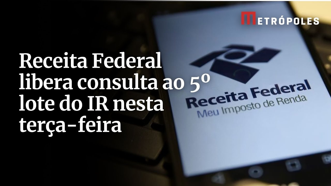 Receita Federal libera consulta ao 5º lote do IR nesta terça feira