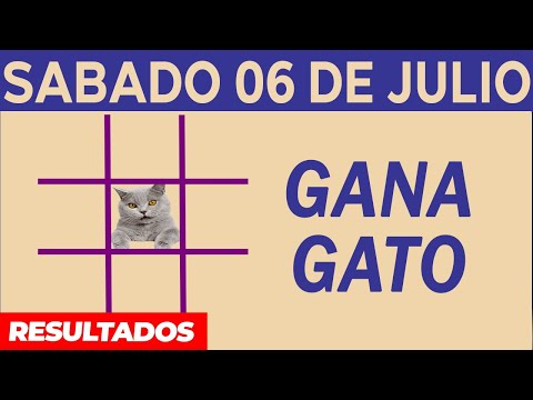 Sorteo Gana Gato del Sábado 6 de Julio del 2024.