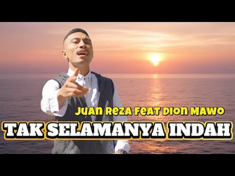 TAK SELAMANYA INDAH - JUAN REZA FEAT DION MAWO #juanreza #lagutrending #laguhits