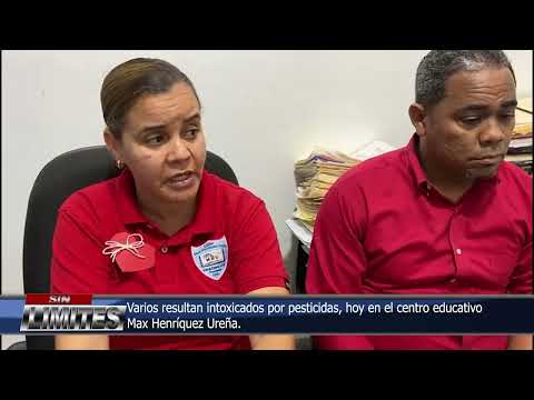 Varios resultan intoxicados por pesticidas, hoy en el centro educativo Max Henríquez Ureña