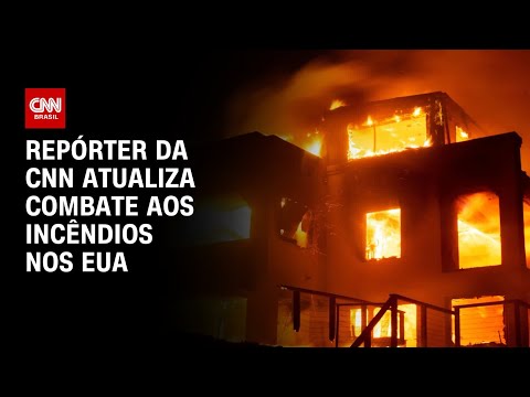 Repórter da CNN atualiza combate aos incêndios nos EUA | CNN 360º