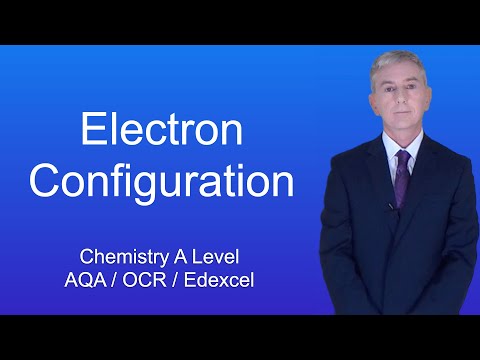 A Level Chemistry Electron Configuration (all exam boards)