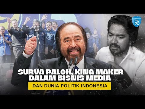Surya Paloh, King Maker dalam Bisnis Media dan Dunia Politik Indonesia