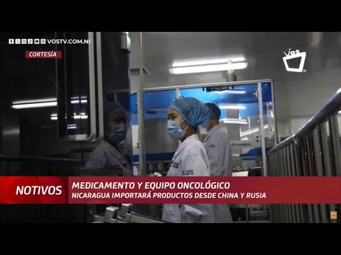 Nicaragua importará medicamento y equipo oncológico desde China y Rusia