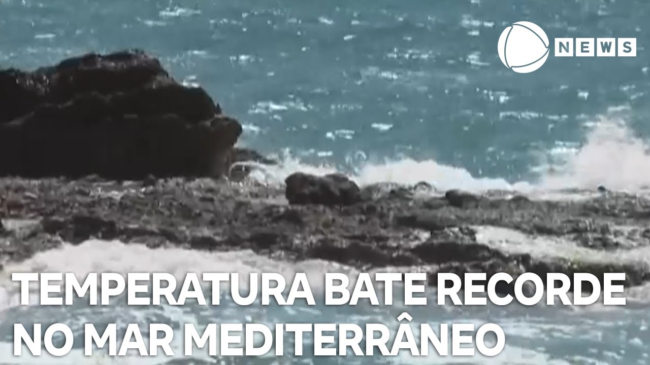 Temperatura no Mar Mediterrâneo bate recorde e atinge 26°C