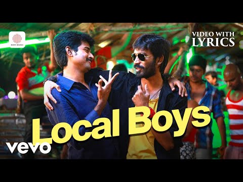Ethir Neechal - Local Boys Video with Lyrics | Dhanush, Sivakarthikeyan | Anirudh