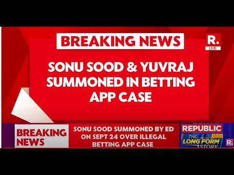BREAKING LIVE: Sonu Sood & Yuvraj Singh Summoned By ED Over Illegal Betting App Case