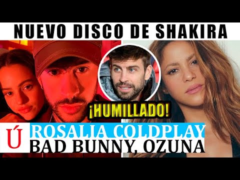 ¡ASÍ SUENA! FILTRAN NUEVO DISCO DE SHAKIRA: COLAB con Rosalía, Bad Bunny, Coldplay, Ed Sheeran, BZRP