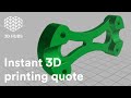 How to Get an Instant 3D Printing Quote with 3D Hubs