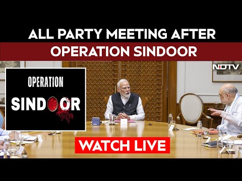 Operation Sindoor LIVE | All Party Meeting After India Strikes Pakistan Bases
