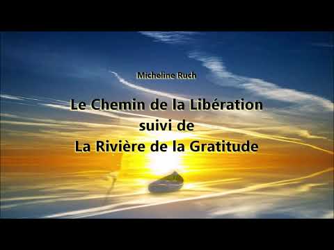 Le Chemin de la Libération suivi de la Rivière de la Gratitude