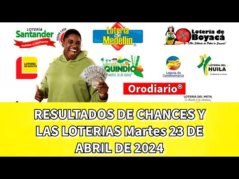 Resultados del Chance y la Loteria del Martes 23 de Abril de 2024 | Loterias