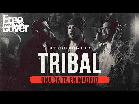 [Free Cover Bonus Track] Tribal - Una gaita en Madrid