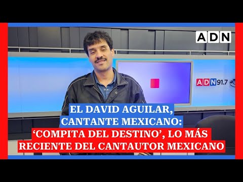 El David Aguilar, cantante mexicano: ‘Compita del Destino’, lo más reciente del cantautor mexicano