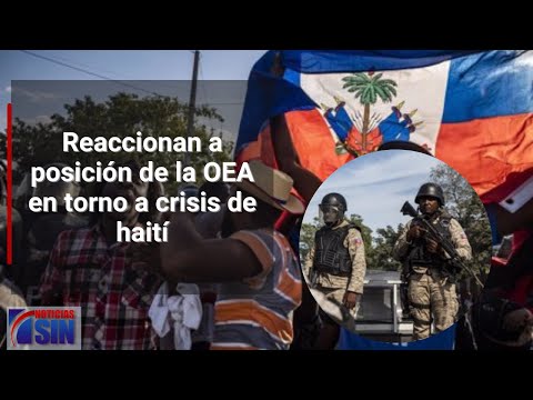 Reaccionan a posición de la OEA en torno a crisis de Haití