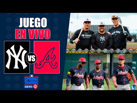 EN VIVO: New York Yankees vs Atlanta Braves - SPRING TRAINING 2025 - MLB LIVE