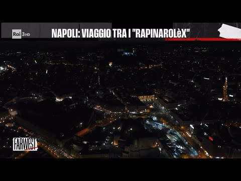 Napoli viaggio tra i 'rapinarolex' – FarWest 04/12/2023