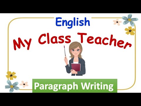 My Class Teacher | Paragraph Writing | Essay on Class Teacher | English Paragraph Writing | Class 2