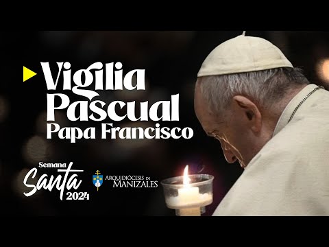 Vigilia Pascual Papa Francisco 2024. Bendición del Fuego Sábado Santo.