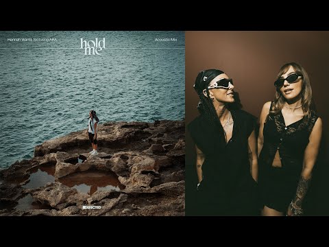 Hannah Wants ft. ARA - Hold Me (Acoustic Mix)