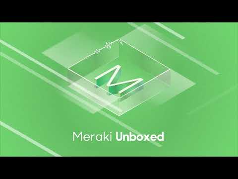 Meraki Unboxed: Episode 109: Helping Businesses Build a 5G Branch Networking Strategy