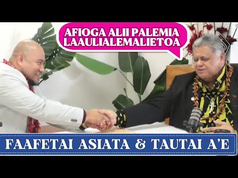 AFIOGA ALII PALEMIA MA LE TOFA ASIATA / ASIATA & TAUTAI A'E #samoa #law #newprimeminister ##love