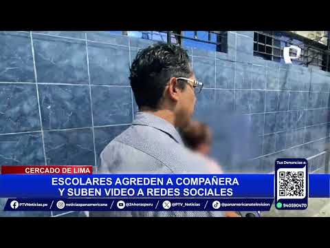 Cercado de Lima: alumnas agreden a su compañera y publican el video en redes sociales