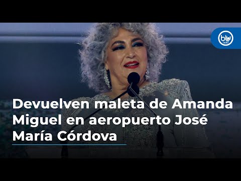 Devuelven maleta de Amanda Miguel en aeropuerto José María Córdova; autoridades investigan