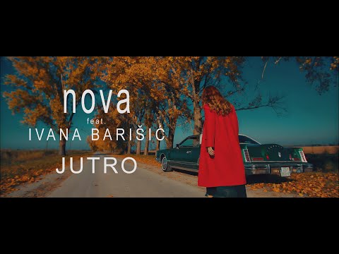NOVA feat. IVANA BARIŠIĆ - JUTRO (Official video)