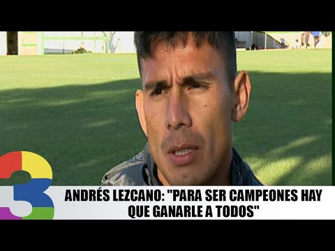 Andrés Lezcano: Para ser campeones hay que ganarle a todos
