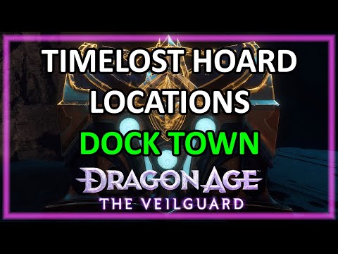 Dragon Age: The Veilguard - Dock Town - Timelost Hoard Chest Locations